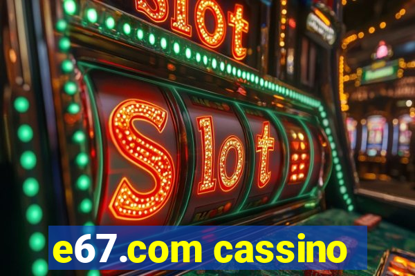 e67.com cassino